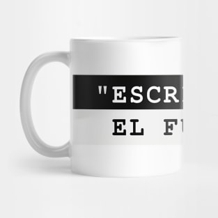 ESCRIBIENDO EL FUTURO Mug